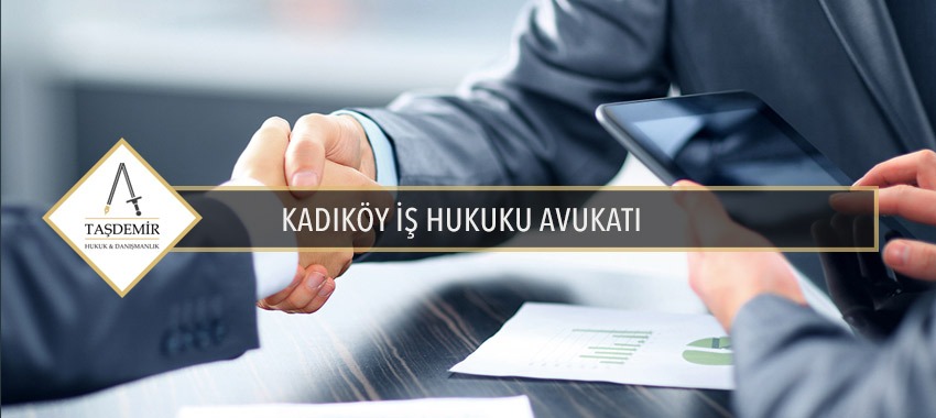 kadikoy-is-hukuku-avukati